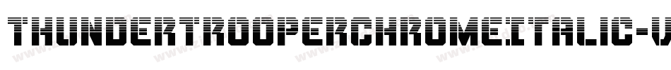 ThunderTrooperChromeItalic-v9R4字体转换 ThunderTrooperChromeItalic-v9R4字体转换