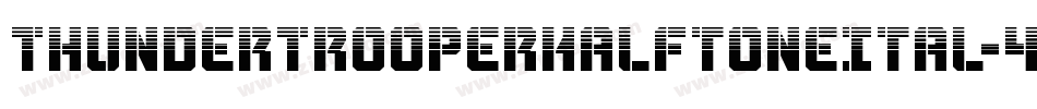 ThunderTrooperHalftoneItal-4AZW字体转换 ThunderTrooperHalftoneItal-4AZW字体转换