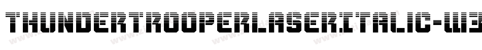 ThunderTrooperLaserItalic-W3qO字体转换 ThunderTrooperLaserItalic-W3qO字体转换