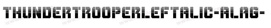 ThunderTrooperLeftalic-alAg字体转换 ThunderTrooperLeftalic-alAg字体转换