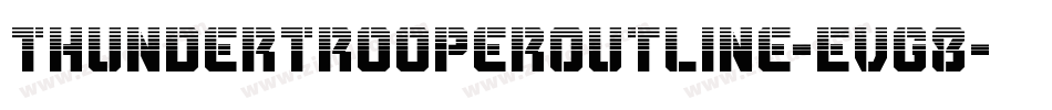 ThunderTrooperOutline-EvG8字体转换 ThunderTrooperOutline-EvG8字体转换