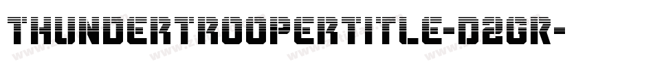 ThunderTrooperTitle-D2GR字体转换 ThunderTrooperTitle-D2GR字体转换