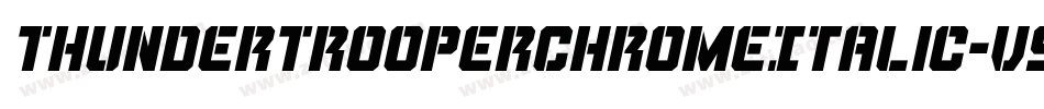 ThunderTrooperChromeItalic-v9R4字体转换 ThunderTrooperChromeItalic-v9R4字体转换
