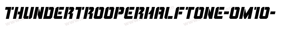 ThunderTrooperHalftone-om1o字体转换 ThunderTrooperHalftone-om1o字体转换