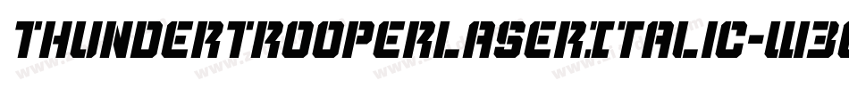 ThunderTrooperLaserItalic-W3qO字体转换 ThunderTrooperLaserItalic-W3qO字体转换