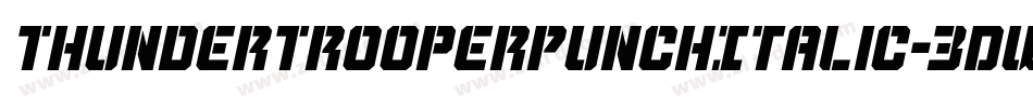 ThunderTrooperPunchItalic-3Dw8字体转换