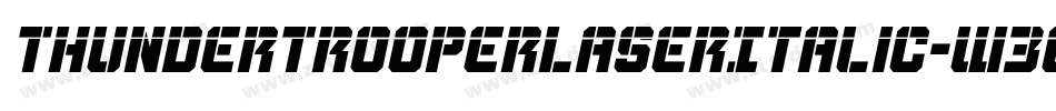 ThunderTrooperLaserItalic-W3qO字体转换 ThunderTrooperLaserItalic-W3qO字体转换