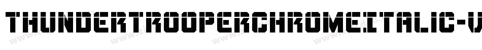 ThunderTrooperChromeItalic-v9R4字体转换 ThunderTrooperChromeItalic-v9R4字体转换