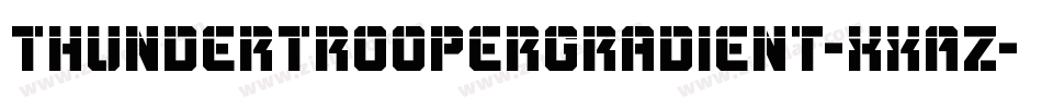 ThunderTrooperGradient-XxAZ字体转换 ThunderTrooperGradient-XxAZ字体转换