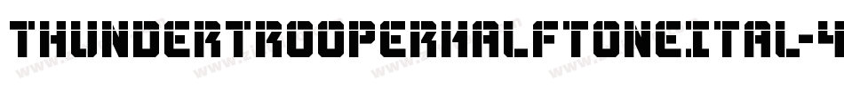 ThunderTrooperHalftoneItal-4AZW字体转换 ThunderTrooperHalftoneItal-4AZW字体转换