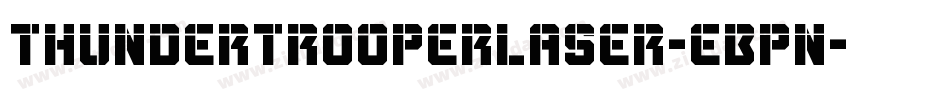 ThunderTrooperLaser-eBpn字体转换 ThunderTrooperLaser-eBpn字体转换