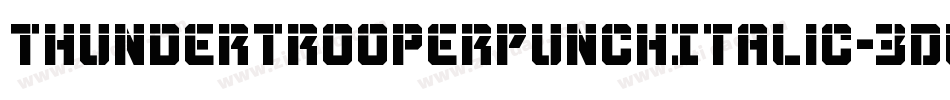 ThunderTrooperPunchItalic-3Dw8字体转换