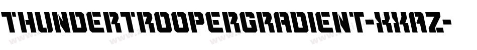 ThunderTrooperGradient-XxAZ字体转换 ThunderTrooperGradient-XxAZ字体转换