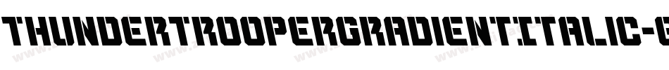 ThunderTrooperGradientItalic-gYpp字体转换