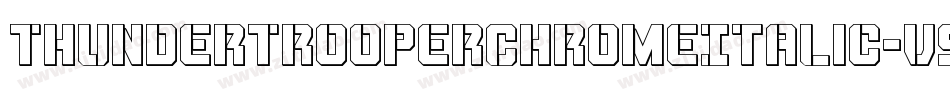 ThunderTrooperChromeItalic-v9R4字体转换 ThunderTrooperChromeItalic-v9R4字体转换