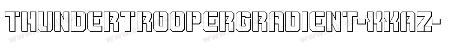 ThunderTrooperGradient-XxAZ字体转换 ThunderTrooperGradient-XxAZ字体转换