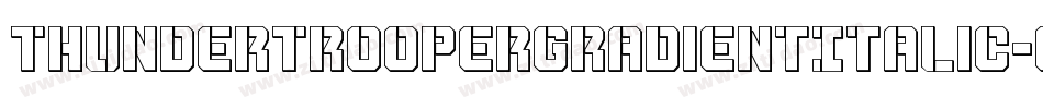 ThunderTrooperGradientItalic-gYpp字体转换