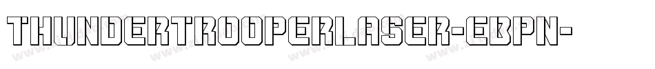 ThunderTrooperLaser-eBpn字体转换 ThunderTrooperLaser-eBpn字体转换