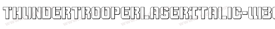 ThunderTrooperLaserItalic-W3qO字体转换 ThunderTrooperLaserItalic-W3qO字体转换