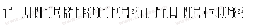 ThunderTrooperOutline-EvG8字体转换 ThunderTrooperOutline-EvG8字体转换