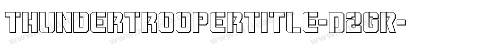 ThunderTrooperTitle-D2GR字体转换 ThunderTrooperTitle-D2GR字体转换