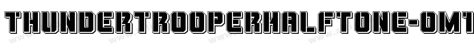 ThunderTrooperHalftone-om1o字体转换 ThunderTrooperHalftone-om1o字体转换