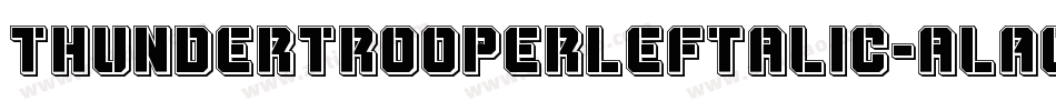 ThunderTrooperLeftalic-alAg字体转换 ThunderTrooperLeftalic-alAg字体转换