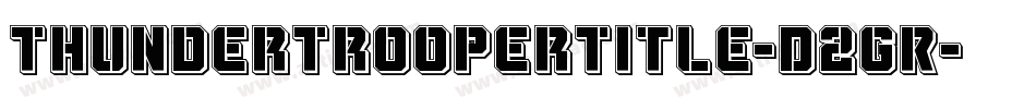 ThunderTrooperTitle-D2GR字体转换 ThunderTrooperTitle-D2GR字体转换