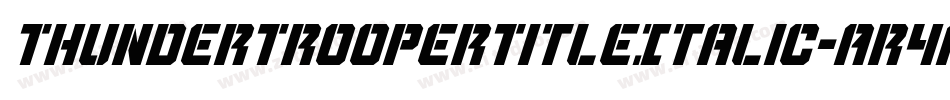 ThunderTrooperTitleItalic-Ar4A字体转换