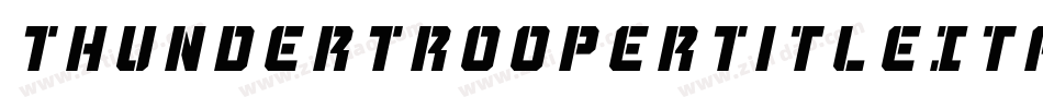ThunderTrooperTitleItalic-Ar4A字体转换