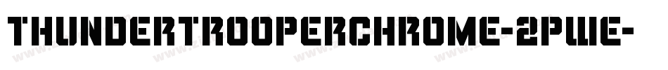 ThunderTrooperChrome-2pWe字体转换 ThunderTrooperChrome-2pWe字体转换