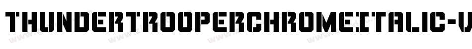 ThunderTrooperChromeItalic-v9R4字体转换 ThunderTrooperChromeItalic-v9R4字体转换