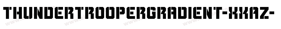 ThunderTrooperGradient-XxAZ字体转换 ThunderTrooperGradient-XxAZ字体转换