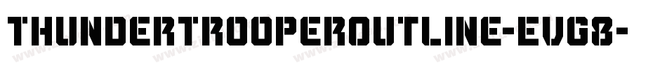 ThunderTrooperOutline-EvG8字体转换 ThunderTrooperOutline-EvG8字体转换
