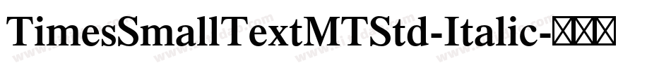TimesSmallTextMTStd-Italic字体转换