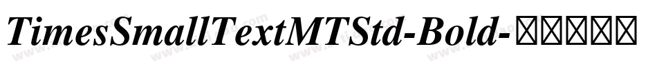 TimesSmallTextMTStd-Bold字体转换