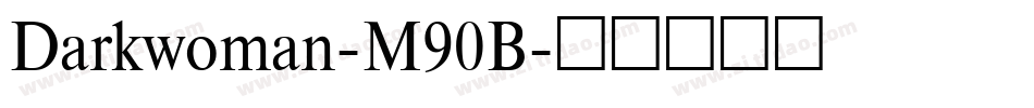 Darkwoman-M90B字体转换