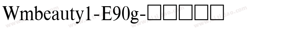 Wmbeauty1-E90g字体转换
