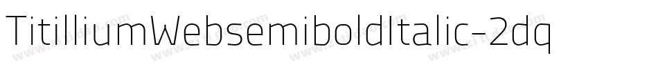 TitilliumWebsemiboldItalic-2dqd字体转换