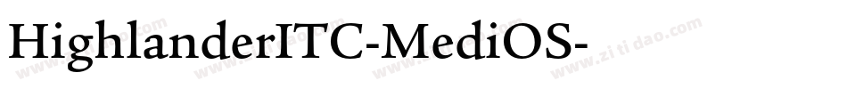 HighlanderITC-MediOS字体转换