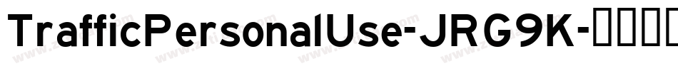 TrafficPersonalUse-JRG9K字体转换