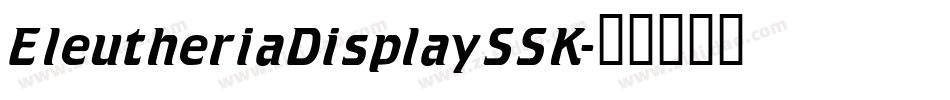 EleutheriaDisplaySSK字体转换