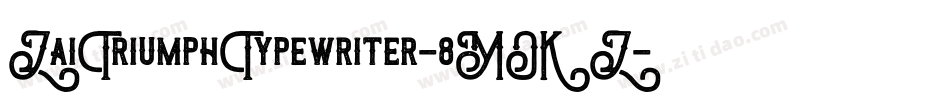 ZaiTriumphTypewriter-8MOKZ字体转换