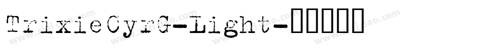 TrixieCyrG-Light字体转换