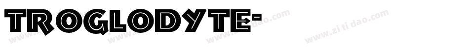 Troglodyte字体转换
