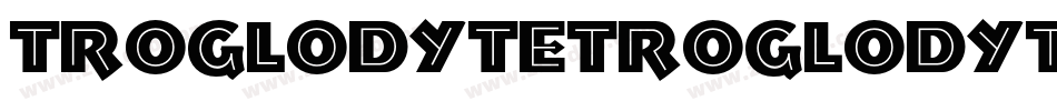 TroglodyteTroglodyte-rxw7字体转换