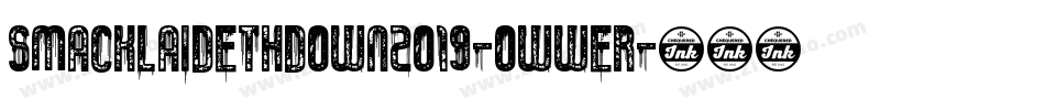SmackLaidethDown2019-0WWer字体转换