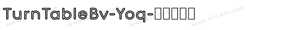 TurnTableBv-Yoq字体转换