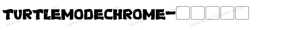 turtlemodechrome字体转换
