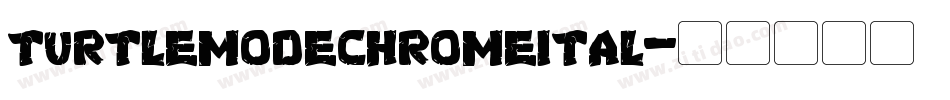 turtlemodechromeital字体转换